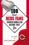 100 Things Baseball Fans Should Know & Do Before They Die