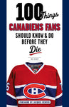 100 Things Hockey Fans Should Know & Do Before They Die