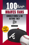 100 Things Baseball Fans Should Know & Do Before They Die
