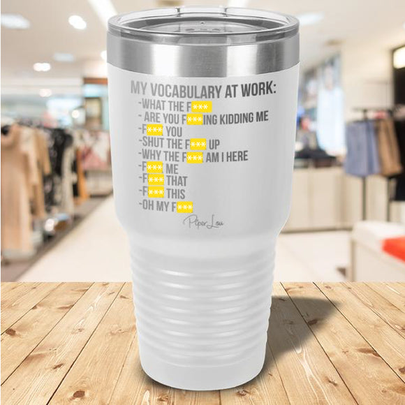 My Vocabulary at Work Laser Etched Tumbler White