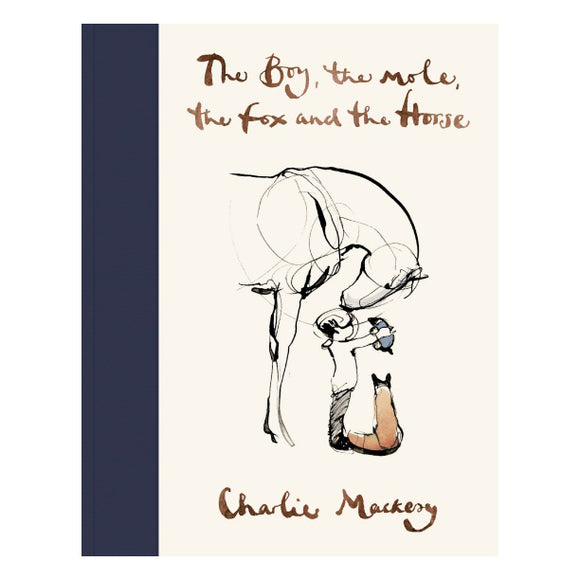 The Boy, the Mole, the Fox and the Horse by Charles Mackesy